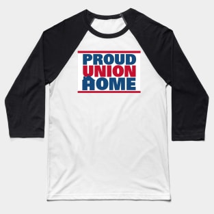 Proud Union Home Baseball T-Shirt